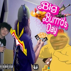 Big Burrrds Day feat. ycboi, d!rtyleo