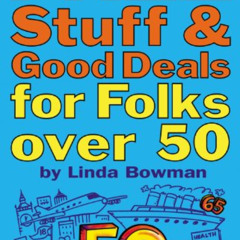 [READ] EBOOK 📮 Free Stuff and Good Deals for Folks Over 50 (Free Stuff & Good Deals