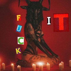 Fuck IT (Prod By. Picasso)