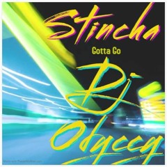 Gotta Go ft Dj Odyccy