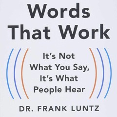 ❤ PDF_ Words That Work: It's Not What You Say, It's What People Hear d