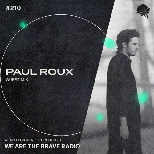 We Are The Brave Radio 210 (Guest Mix from Paul Roux)