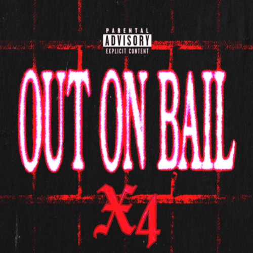 OUT ON BAIL - X4 ( feat. BKBfitz )