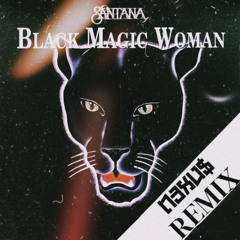Santana - Black Magic Woman (N3XU$ Remix)