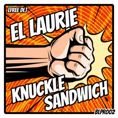 El Laurie - Knuckle Sandwich (Free Download)