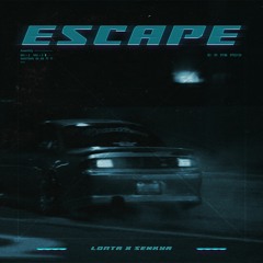 Lorta x Senkya - Escape