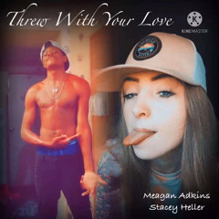 Threw With Your Love