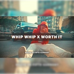 WHIP WHIP X WORTH IT - Rhove (mashup)