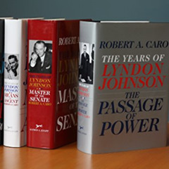 FREE PDF 🗸 The Years of Lyndon Johnson: The Path to Power; Means of Ascent; Master o