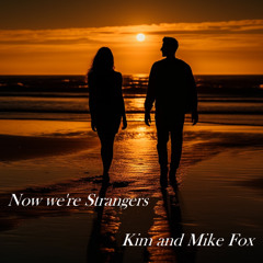 Now We're Strangers