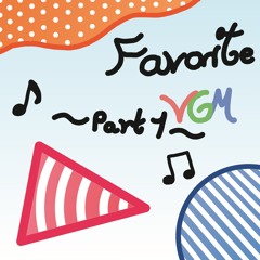 Favorite VGM ~ Part 1