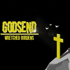 Godsend - Wretched Burdens Feat - Ryan | Official Audio