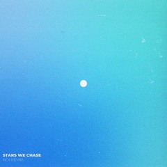 STARS WE CHASE (NOI REMIX)