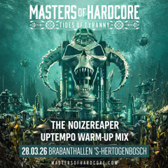 Masters Of Hardcore 2026 Tides Of Tyranny Uptempo Warm-Up Mix By The Noizereaper