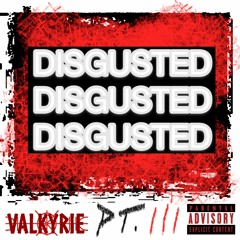 sir roxas - *disgusted!* ^pt.iii^ + faheem666 & mnfobia (prod. nxxxxxxxxxxs) ^^VALKYRIE EXCLUSIVE^^