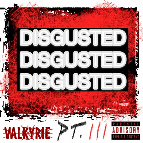 sir roxas - *disgusted!* ^pt.iii^ + faheem666 & mnfobia (prod. nxxxxxxxxxxs) ^^VALKYRIE EXCLUSIVE^^