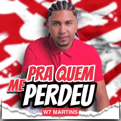 W7 MARTINS - PRA QUEM ME PERDEU, FUNK RJ TIKTOK - LANÇAMENTO