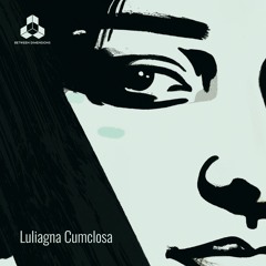 Unknown Artist - Luliagna Cumclosa [FREE DOWNLOAD]