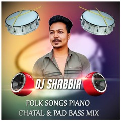 FOLK SONGS PIANO CHATAL AND PAD BASS MIX DJ SHABBIR