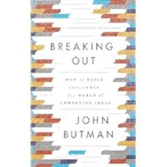 ⚡Read✔[PDF] Breaking Out: How to Build Influence in a World of Competing Ideas