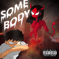 Somebody (Prod. Mo Beats)