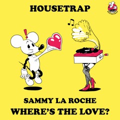 Sammy La Roche - Where's The Love? [FREE D/L]