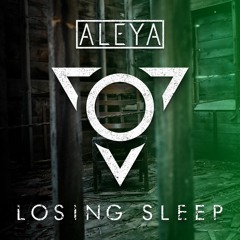 Aleya - Losing Sleep