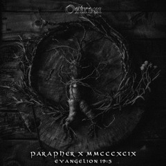 PARAPHER X MMCCCXCIX - EVANGELION 19:5