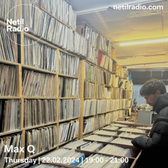 Netil Radio | Max Q [22.02.2024]