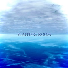 WAITING ROOM