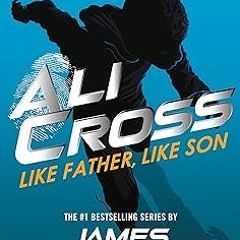 =[ Ali Cross: Like Father, Like Son (Ali Cross, 2) BY: James Patterson (Author) @Textbook!
