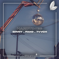 Sinny, Fako, 7vvch - Hardtimes