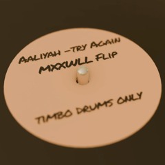 TryAgain MXXWLL flip - timbo drums only