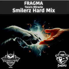 Fragma - Toca's Miracle (Smilerz Hard Mix)