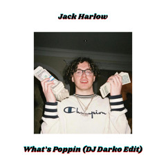 Jack Harlow - What‘s Poppin (DJ Darko Edit) Free Download
