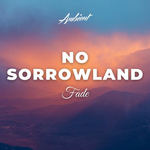 Fade - No Sorrowland