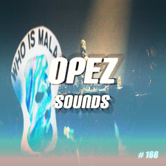 Opez Presents Opez Sounds #166 (MALAA & Friends Vol 9)