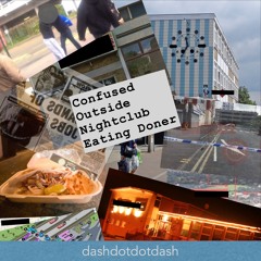Confused Outside Nightclub Eating Doner (excerpt)