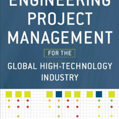 [DOWNLOAD] EPUB √ Engineering Project Management for the Global High Technology Indus