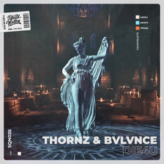 THORNZ X BVLVNCE - DiE4u