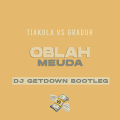 Tiakola Vs Gradur - Oblah Meuda (Dj Getdown Bootleg)