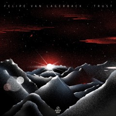 Premiere: Felipe Van Lagerback - Trust [The Other Side Records]