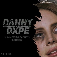 Lana Del Rey - Summertime Sadness (Danny Dxpe Bootleg) FREE DL
