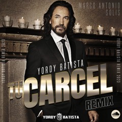 Tu Carcel - Marco Antonio Solis - Yordy Batista Tribal Full Remix 2022