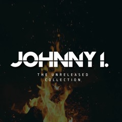 Johnny I. - The Unreleased Collection [AVAILABLE NOW!]