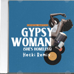 Crystal Waters - Gypsy Woman (She's Homeless) (HECKI Edit) | FREE DOWNLOAD
