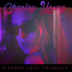 Charley Young - Bizarre Love Triangle
