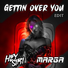 Gettin' Over You (HEY SIRI x Marga Edit) *Pitched/Filtered For Copyright*