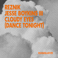 Keinemusik, Reznik, Jesse Boykins III - Cloudy Eyes / Dance Tonight (CASALOVE Remix) [SKIP TO 0:30]