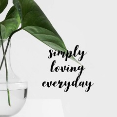 Simply Loving Everyday